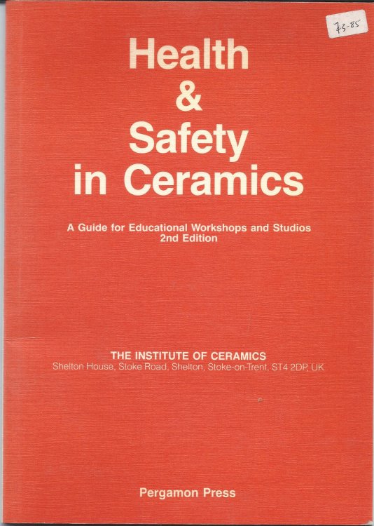 Image for A Guide for Educational Workshops and Studios; HEALTH & SAFETY IN CERAMICS A Guide for Educational Workshops and Studios; HEALTH & SAFETY IN CERAMICS