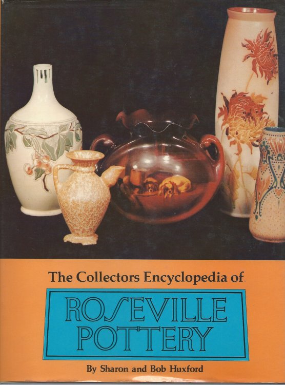 Image for THE COLLECTORS ENCYCLOPEDIA OF ROSEVILLE POTTERY THE COLLECTORS ENCYCLOPEDIA OF ROSEVILLE POTTERY