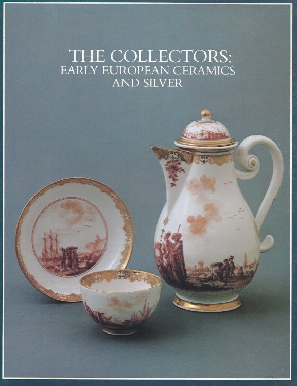Image for Early European Ceramics & Silver - July 29 - October 3, 1982 - Exhibition Catalog; THE COLLECTORS: Early European Ceramics & Silver - July 29 - October 3, 1982 - Exhibition Catalog; THE COLLECTORS: