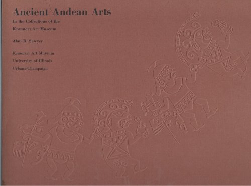 In the Collections of Krannert Art Museum; ANCIENT ANDEAN ARTS