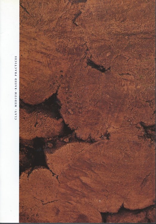 Exhibition 8 March - 28 April 1996; CLAY: MEDIUM - BASED PRACTICES