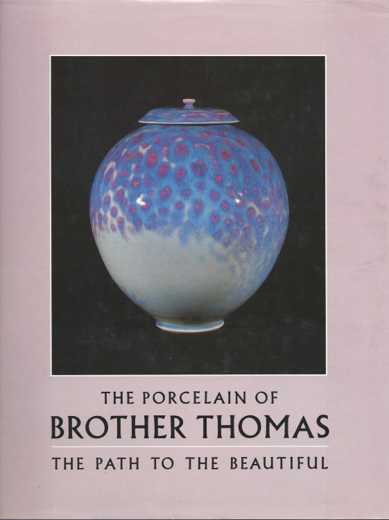 Image for The Path to the Beautiful; THE PORCELAIN OF BROTHER THOMAS The Path to the Beautiful; THE PORCELAIN OF BROTHER THOMAS