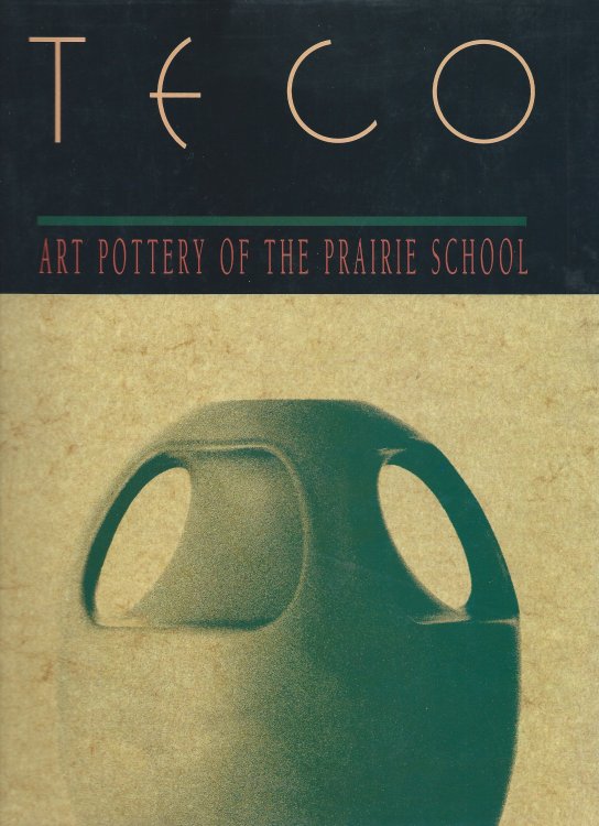 Image for TECO; Art Pottery of the Prairie School TECO; Art Pottery of the Prairie School