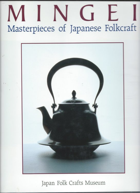 Image for Masterpieces of Japanese Folkcraft; MINGEI Masterpieces of Japanese Folkcraft; MINGEI