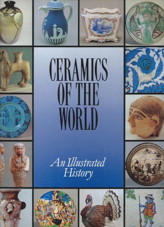 Image for An Illustrated History; CERAMICS OF THE WORLD An Illustrated History; CERAMICS OF THE WORLD