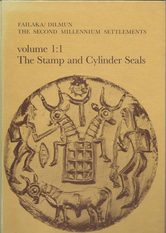 Image for Failaka/dilmun - the Second Millennium Settlements - Volume 1: 1; THE STAMP AND CYLINDER SEALS Failaka/dilmun - the Second Millennium Settlements - Volume 1: 1; THE STAMP AND CYLINDER SEALS