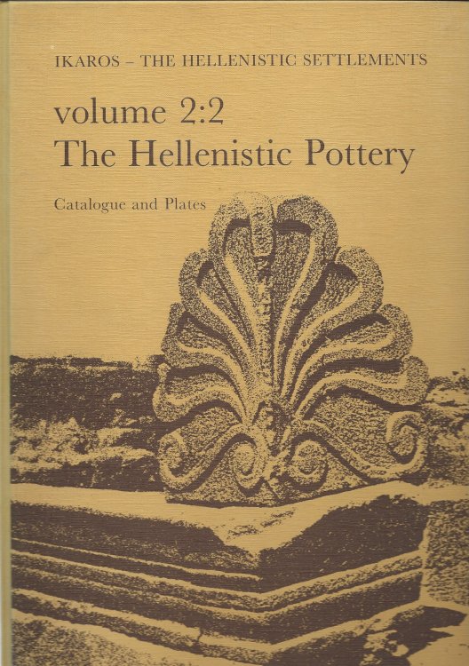 Ikaros - the Hellenistic Settlements; THE HELLENISTIC POTTERY CATALOGUE AND PLATES