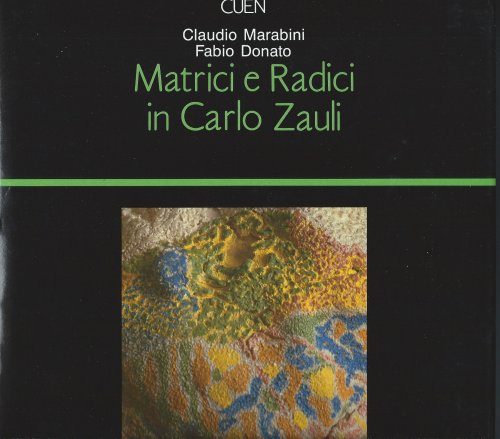 Image for MATRICI E RADICI IN CARLO ZAULI MATRICI E RADICI IN CARLO ZAULI