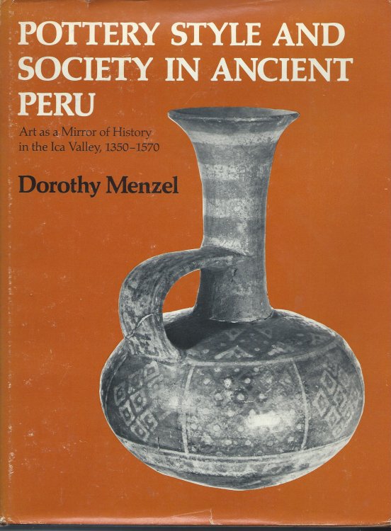 Art As a Mirror of History in the Ica Valley, 1350-1570; POTTERY STYLE AND SOCIETY IN ANCIENT PERU