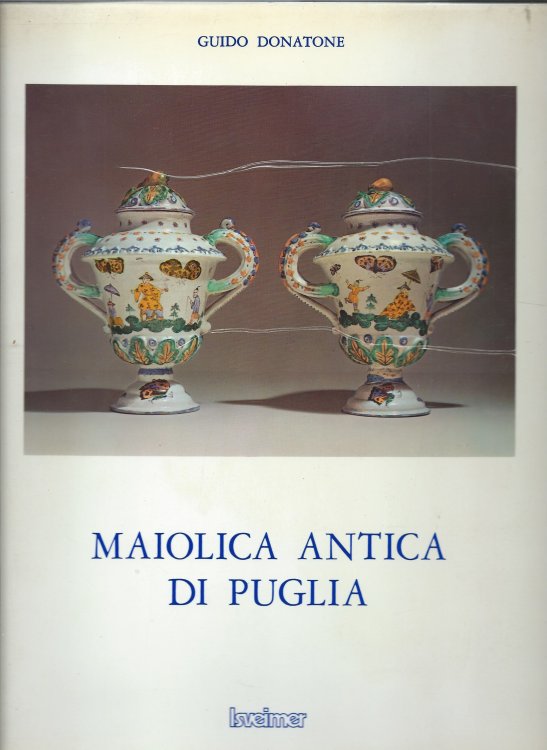 Image for Copia N. 67 of 1,000; MAIOLICA ANTICA DI PUGLIA Copia N. 67 of 1,000; MAIOLICA ANTICA DI PUGLIA