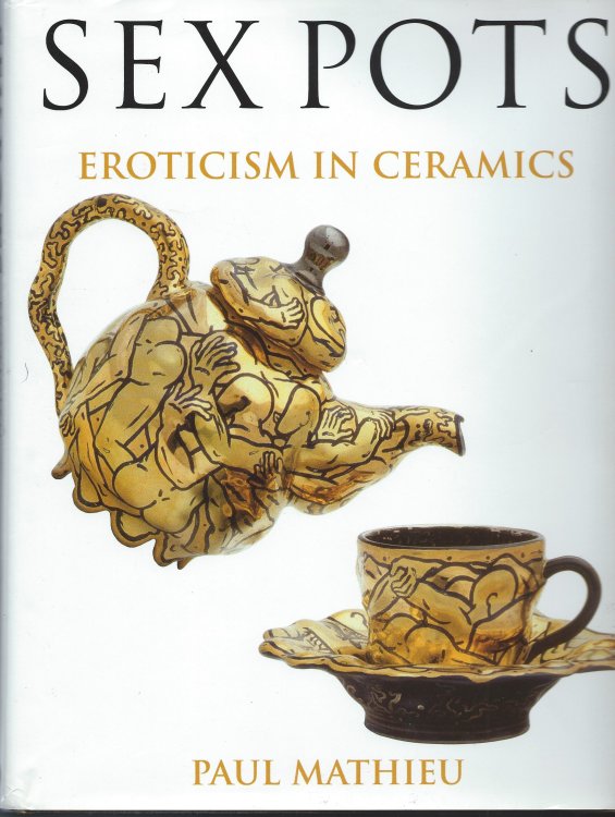 Image for Eroticism in Ceramics; SEX POTS: Eroticism in Ceramics; SEX POTS: