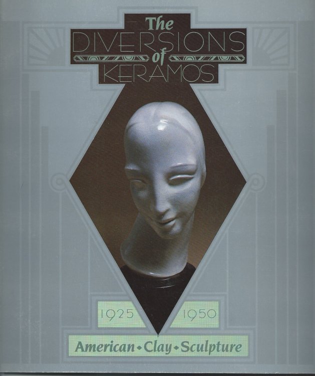 American Clay Sculpture 1925 - 1950; THE DIVERSIONS OF KERAMOS