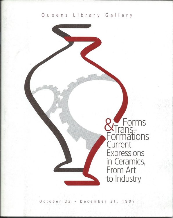 Current Expressions in Ceramics, from Art Industry; FORMS & TRANSFORMATIONS: