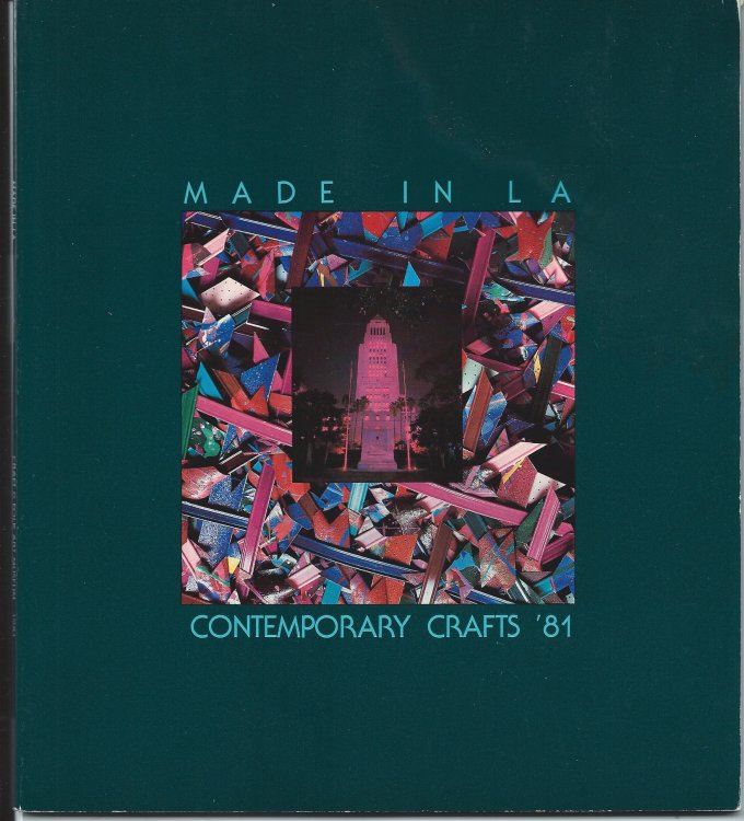 A Bicentennial Celebration; MADE IN L A: CONTEMPORARY CRAFTS '81