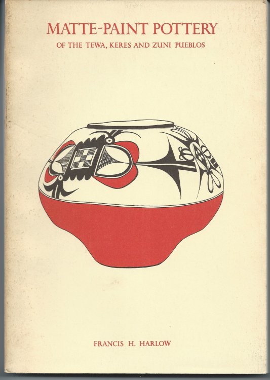 Of the Tewa, Keres and Zuni Pueblos; MATTE-PAINTED POTTERY