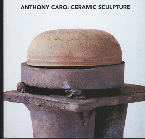 Ceramic Sculpture; ANTHONY CARO: