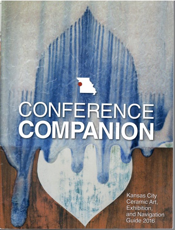 Kansas City Ceramic Art, Exhibition & Navigation Guide 2016; CONFERENCE COMPANION