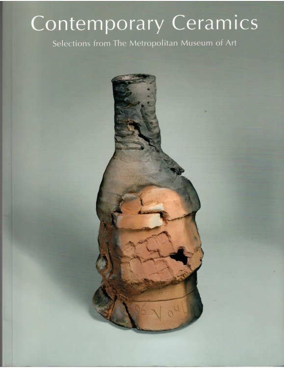Selections from the Metropolitan Museum of Art; CONTEMPORARY CERAMICS