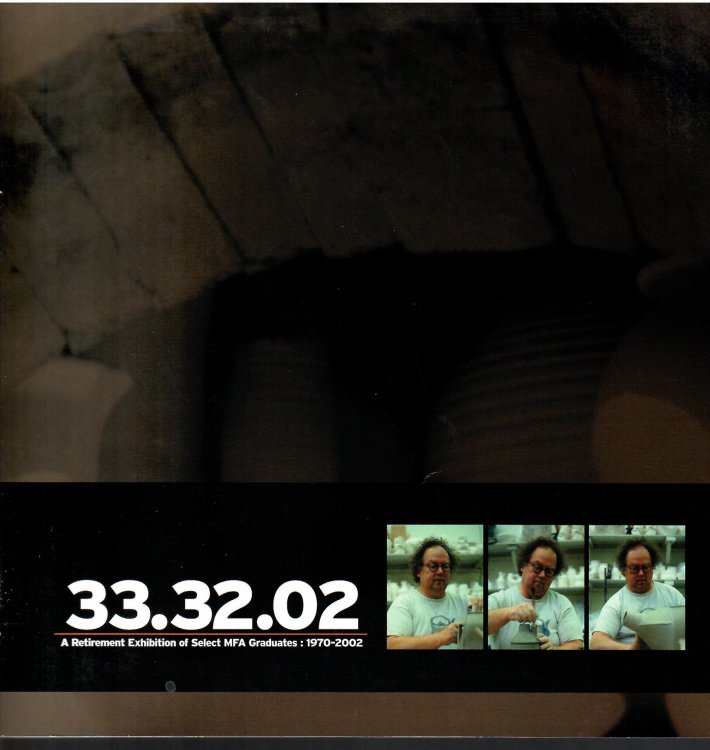 A Retirement Exhibition of Select MFA Graduates : 1970-2002; 33.32.02