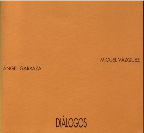 Image for Do 23 De Febreiro O 15 De Abril De 2001; ANGEL GARRAZA - DIALOGOS - MIQUEL VAZQUEZ Do 23 De Febreiro O 15 De Abril De 2001; ANGEL GARRAZA - DIALOGOS - MIQUEL VAZQUEZ