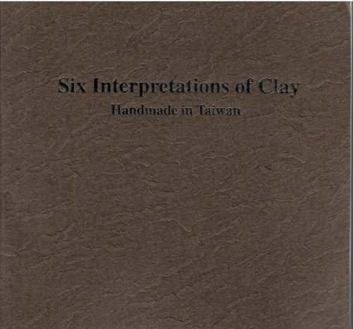 Image for Handmade in Taiwan; SIX INTERPRETATIONS OF CLAY Handmade in Taiwan; SIX INTERPRETATIONS OF CLAY
