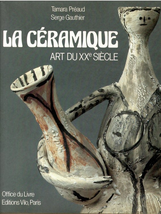 Art Du Xxe Siecle (Ceramics of the 20th Century) ; LA CERAMIQUE