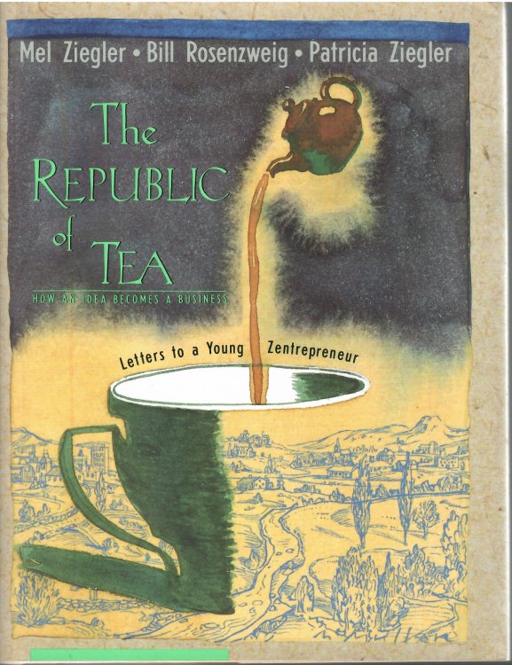 Letters to a Young Zentrepeneur; THE REPUBLIC OF TEA