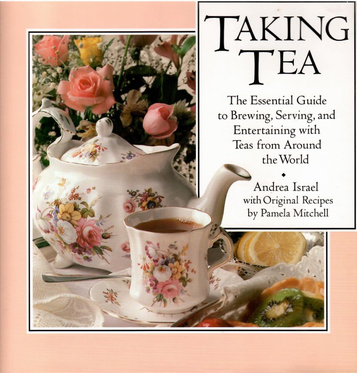 The Essential Guide to Brewing, Serving, and Entertaining with Teas from around the World. ; TAKING TEA