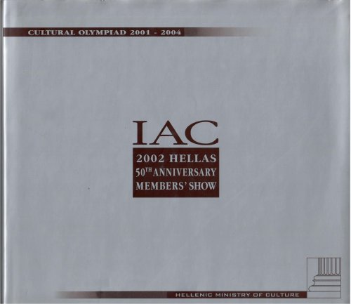 Cultural Olympiad 2001 - 2004; IAC 2002 HELLAS 50TH ANNIVERSARY MEMBERS' SHOW