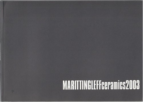 MARIT TINGLEFF CERAMICS 2003/MARTIN BODILSEN KALDAHL CERAMICS 2003