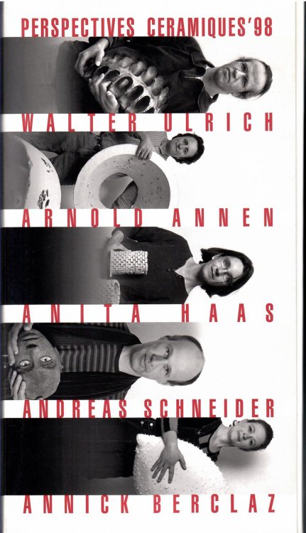 Image for Walter Ulrich, Arnold Annen, Anita Haas, Andreas Schneider & Annick Berclaz; PERSPECTIVES CERAMIQUES '98 Walter Ulrich, Arnold Annen, Anita Haas, Andreas Schneider & Annick Berclaz; PERSPECTIVES CERAMIQUES '98
