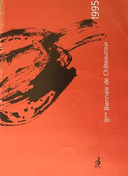 Du 23 Juin Au 17 September 1995; 8EME BIENNALE DE CHATEAUROUX 1995