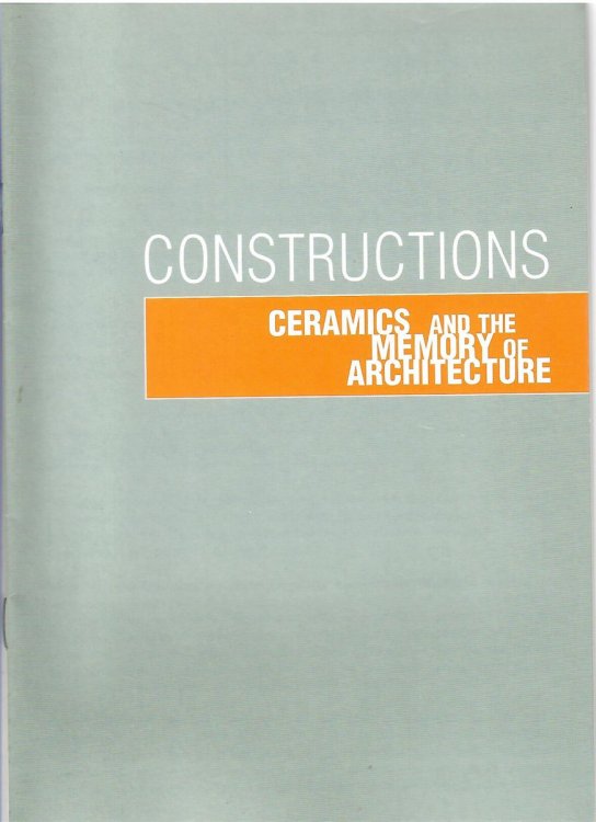 Ceramics and the Memory of Architecture; CONSTRUCTIONS