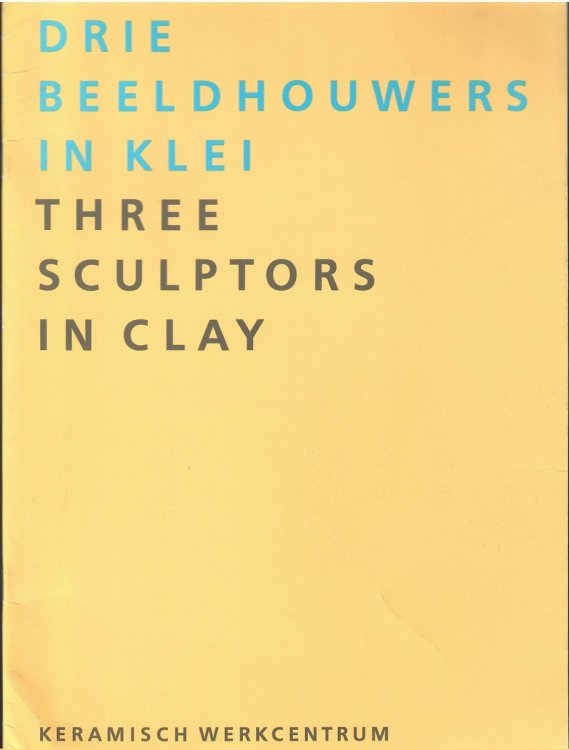 Three Sculptors in Clay; DRIE BEELDHOUWERS IN KLEI