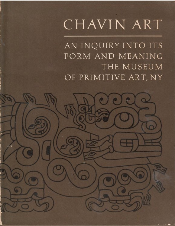 An Inquiry Into its Form and Meaning; CHAVIN ART