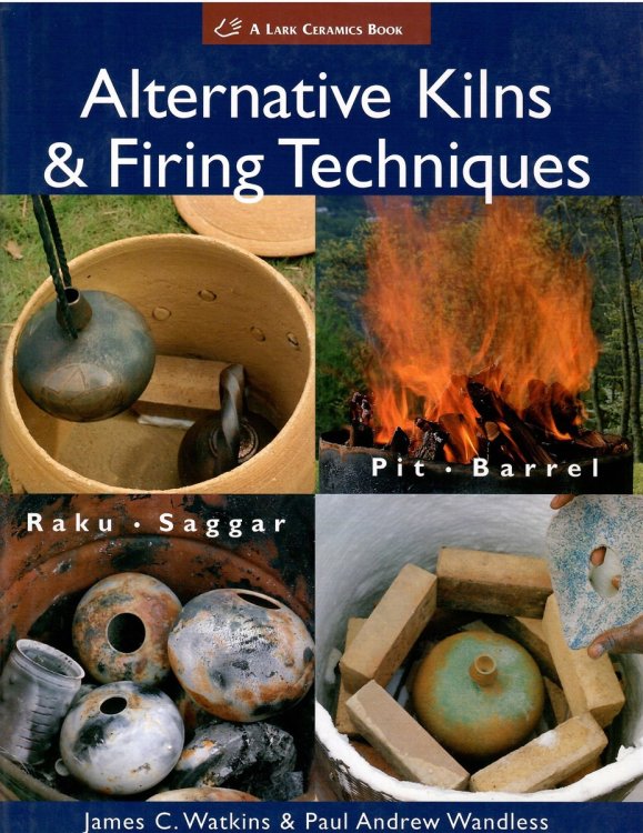 ALTERNATIVE KILNS & FIRING TECHNIQUES