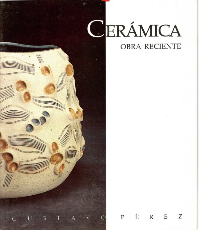 Ceramica Obra Reciente; GUSTAV PEREZ