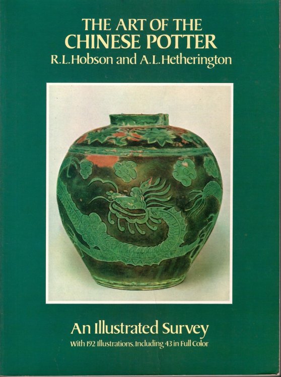 An Illustrated Survey; THE ART OF THE CHINESE POTTER