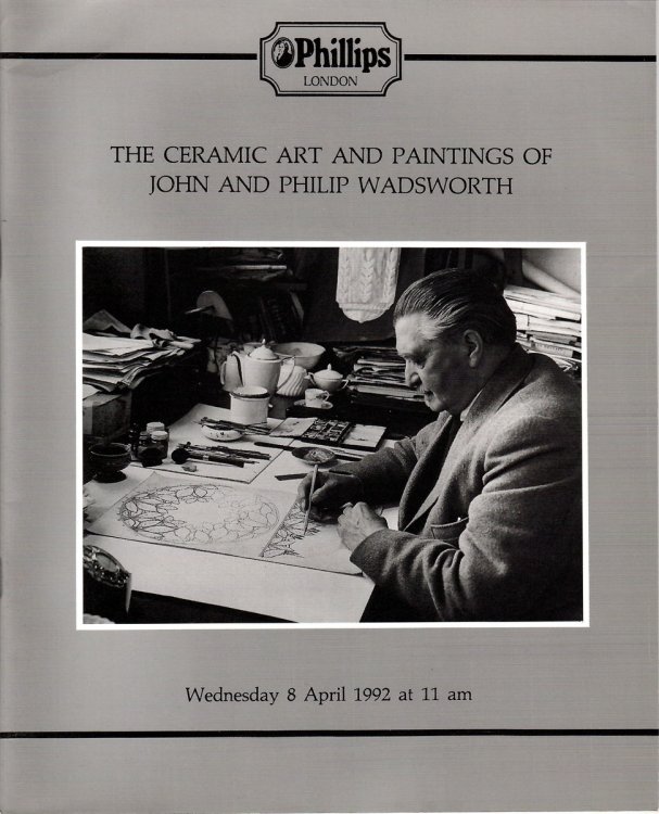Wednesday 8 April 1992 At 11 Am; THE CERAMIC ART AND PAINTINGS OF JOHN AND PHILIP WADSWORTH