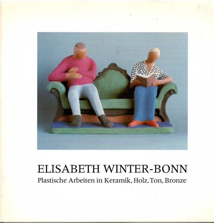 Elisabeth Winter-Bonn - Sculpture Works in Ceramics, Wood, Clay, Bronze; ELISABETH WINTER-BONN - PLASTICHE ARBEITEN IN KERAMIK, HOLZ, TON, ELISABETH WINTER-BONN, PLASTISCHE ARBEITEN IN KERAMIK, HOLZ, TON, BRONZE