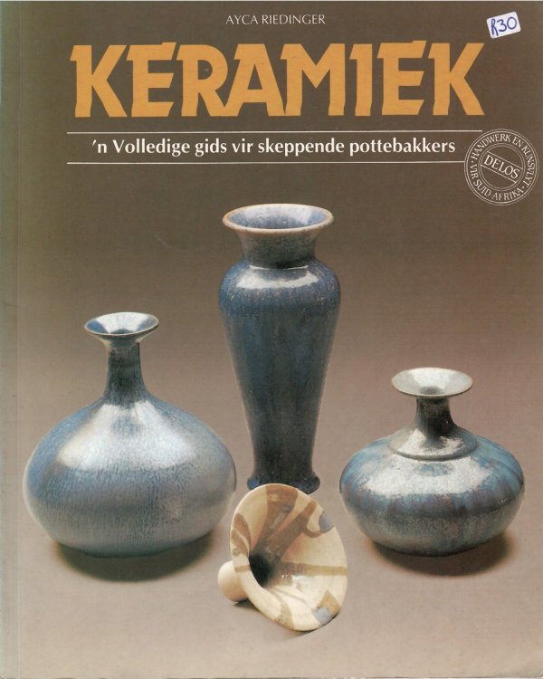 Image for 'N Volledige Gids Vir Skeppende Pottebakkers; KERAMIEK 'N Volledige Gids Vir Skeppende Pottebakkers; KERAMIEK