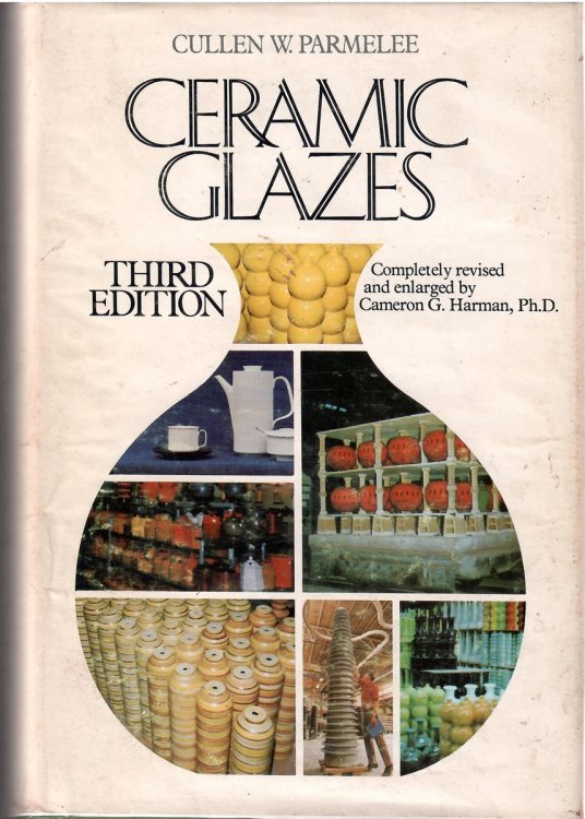 Image for Completely Revised & Enlarged by Cameron G. Harman, Ph. D.; CERAMIC GLAZES Completely Revised & Enlarged by Cameron G. Harman, Ph. D.; CERAMIC GLAZES