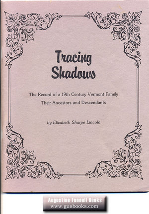 TRACING SHADOWS, The Record of a 19th Century Vermont Family