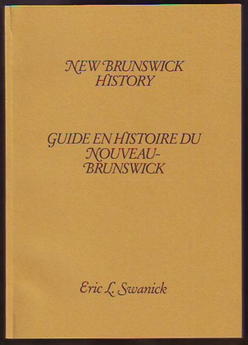 NEW BRUNSWICK HISTORY, A Checklist (Check List) of Secondary Sources, Second Supplement/GUIDE EN HISTOIRE DU NOUVEAU-BRUNSWICK, Une liste de controle des sources secondaires, Deuxieme supplement