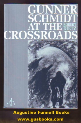 Image for Gunner Schmidt at the Crossroads Gunner Schmidt at the Crossroads