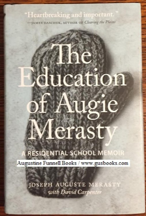 Image for THE EDUCATION OF AUGIE MERASTY, A Residential School Memoir THE EDUCATION OF AUGIE MERASTY, A Residential School Memoir