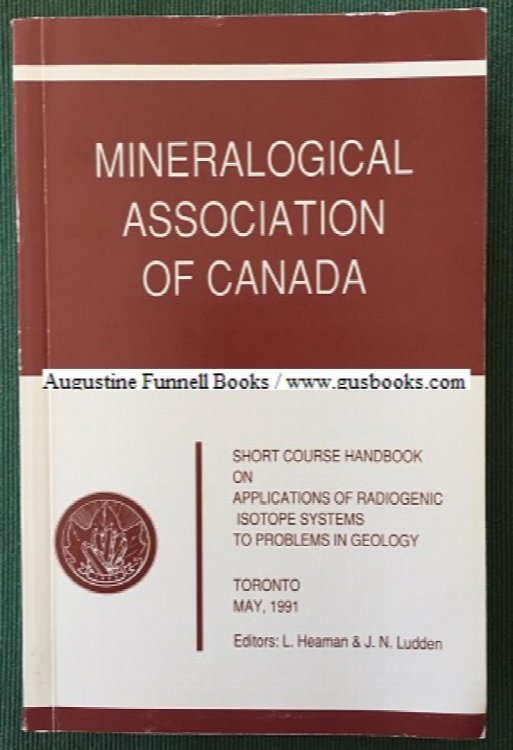 Image for Short Course Handbook Applications of Radiogenic Isotope Systems to Problems in Geology Short Course Handbook Applications of Radiogenic Isotope Systems to Problems in Geology