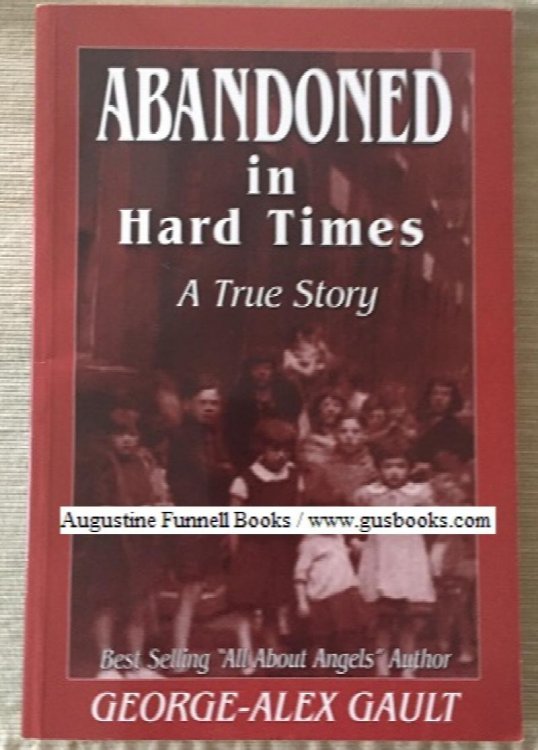 Image for ABANDONED In Hard Times, A True Story. (signed) ABANDONED In Hard Times, A True Story. (signed)