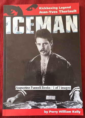 Image for ICEMAN, Kickboxing Legend Jean-Yves Theriault (inscribed and signed) ICEMAN, Kickboxing Legend Jean-Yves Theriault (inscribed and signed)