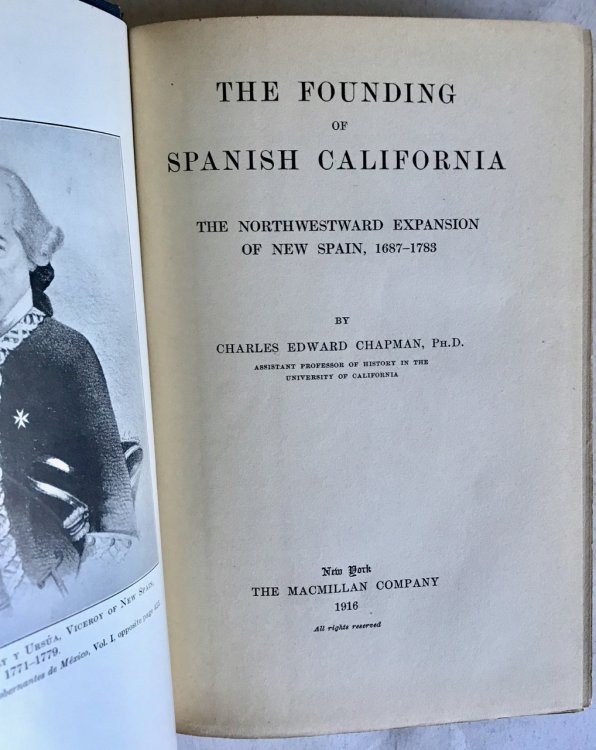 Image for The Founding of Spanish California. The Northwestward Expansion of New Spain, 1687-1783. The Founding of Spanish California. The Northwestward Expansion of New Spain, 1687-1783.